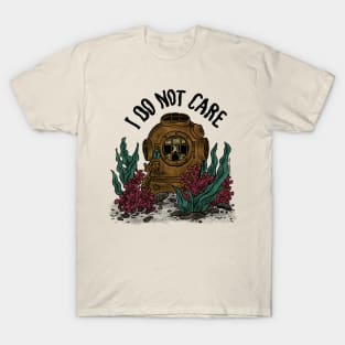 I do Not Care T-Shirt